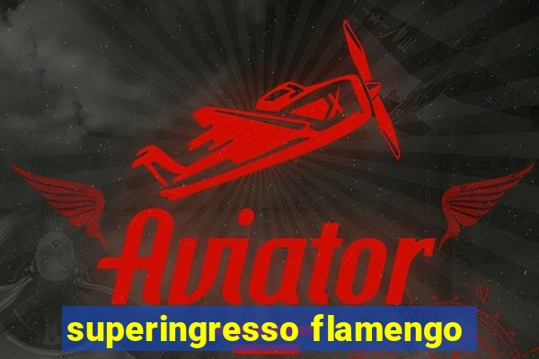 superingresso flamengo